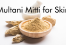 Benefits of Multani Mitti for Skin