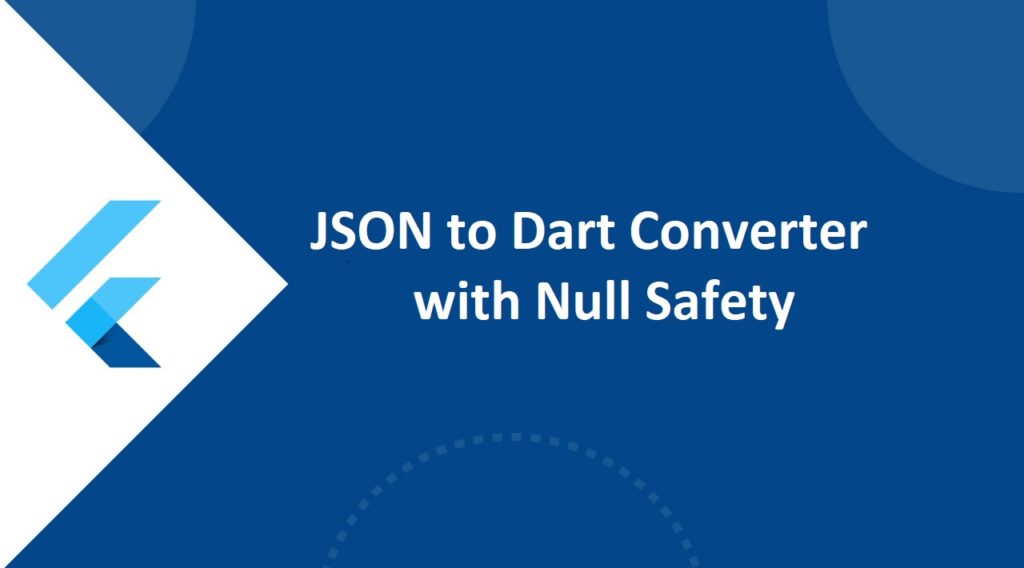Json to dart converter null safety